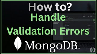 How to Handle MongoDB Validation Errors (Catch Failures & Debug Guide)
