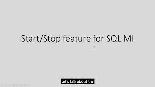Start/stop for SQL MI: Save money by stopping inactive instances