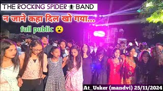 न जाने कहा दिल खो गया || The rocking spider band At_Usker (Mandvi) 25/11/2024 @Kapuuvlog