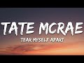 Tate McRae - tear myself apart (Lyrics)