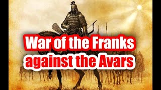 War of the Franks and Avars! History of the Avar Khaganate.