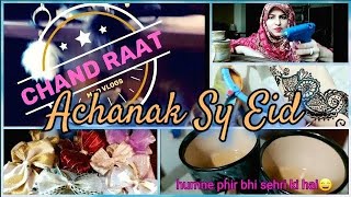 Chand Raat Special || Achanak sy Eid || Preparations