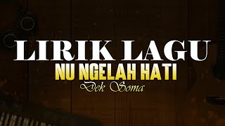 Lirik Nu Ngelah Hati - Dek Soma 🎵 Lirik Lagu Bali Populer 🎵 Lagu Bali Terbaru 2024