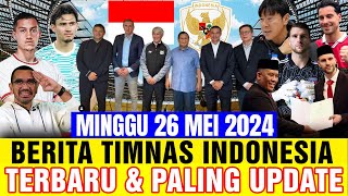 ⚽ Kabar Timnas Indonesia Hari Ini ~ MINGGU 26 MEI 2024 ~ Berita Timnas Indonesia Terbaru