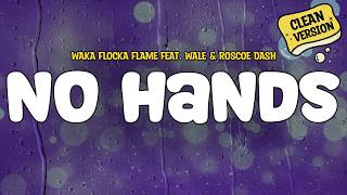 Waka Flocka Flame feat. Wale & Roscoe Dash - No Hands (CLEAN) | Lyrics