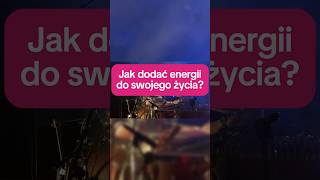 Jak dodać energii do swojego życia? #energetyka #energiaelektryczna #pasja