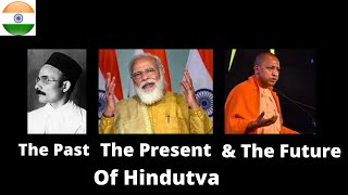 How Hindutva Developed from Savarkar, to Modi and to Adithyanath