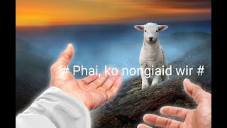 Khasi Gospel Song # Phai ko Nongiaid-wir# KHB.No.561