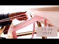 Neater tie on trick for rigid heddle weavers