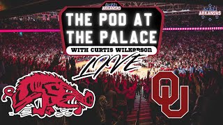 Arkansas-Oklahoma LIVE Reaction | THE POD AT THE PALACE