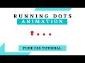 Awesome Running Dots Animation Using Only HTML & CSS