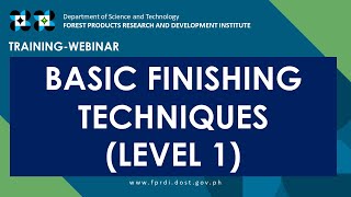 DOST-FPRDI Free Training-Webinar on Basic Finishing Techniques Level 1 Recording (October 27, 2020)