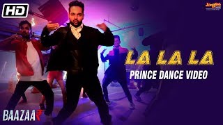 La La La | Dance Video | Neha Kakkar | Bilal Saeed | Baazaar | Prince Gupta