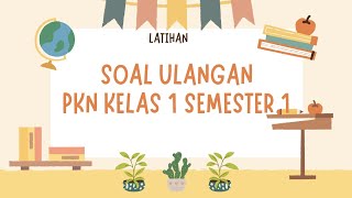 Latihan Soal PKN Kelas 1 Kurikulum Merdeka |Soal Ulangan PKN Kelas 1