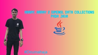 Array, Array 2 dimensi , Data Collections pada JAVA