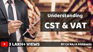 Understanding CST \u0026 VAT from CA Raj K Agrawal