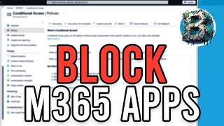 How to BLOCK Microsoft 365 Apps Using Conditional Access Policy (Step-by-Step)