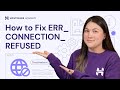 How to Fix ERR_CONNECTION_REFUSED