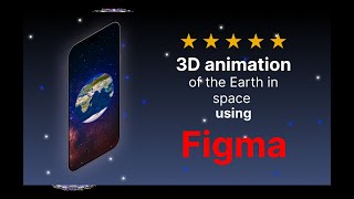 3D Animation of the Earth in Space Using Figma