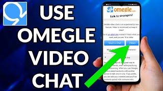 How To Use Omegle Video Chat On Android