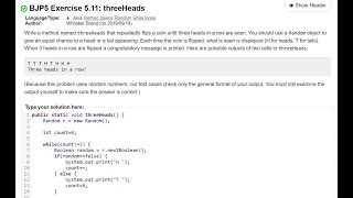 Java Practice It | Exercise 5.11: threeHeads | method basics, random, for loop, if statement