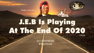 J.E.B Is Playing At The End Of 2020 [DJ Livestream]