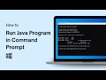 How to Run Java Program in Command Prompt