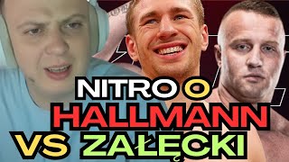 NITRO KOMENTUJE WALKĘ DENIS ZAŁĘCKI VS HALLMANN