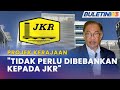 PROJEK KERAJAAN | PM Arah Projek Kecil Seliaan JKR Diserah Ke Jabatan Lain