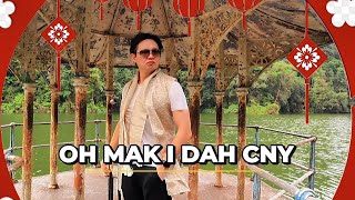 OH MAK I DAH CNY (Full MV)