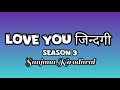 love you जिंदगी 16 season 3 sanjana kirodiwal new audio new story