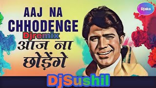 aaj na chodenge Djmix song  Allahabad competition challenge (Djsks old song 2020 collection)