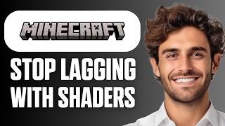 How to Stop Lagging When Playing Minecraft with Shaders (Full Guide 2026)