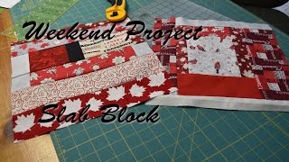 Weekend Project - Slab Block