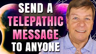 Send a Telepathic Message to Anyone - Attract and Manifest More of Your Goals and Dreams with LOA