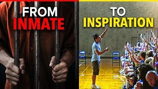 FROM INMATE TO INSPIRATION - One of the Most Motivational Videos You'll Ever See