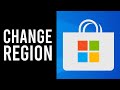 How To Change Microsoft Store Region (Country/Language)