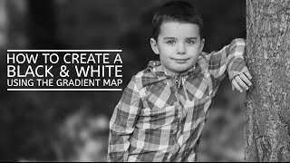 Creating Black \u0026 White Photos Using The Gradient Map