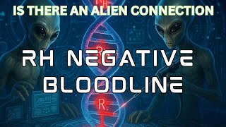 RH Negative Blood and Ancient Aliens