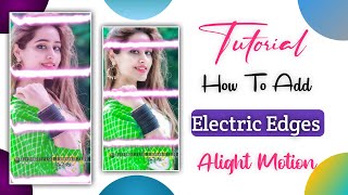 How To Add Electric Edges Effect In Alight Motion | Effect Editing Alight Motion | #shorts #short