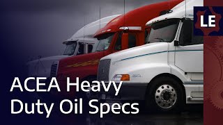 ACEA Heavy Duty Engine Oil Specs - NEW Updates