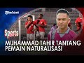 PSSI Buka Suara soal Muhammad Tahir Tantang Pemain Naturalisasi Timnas Indonesia untuk Diadu