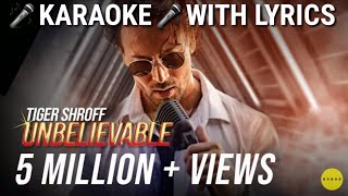Unbelievable - Tiger Shroff (KARAOKE/INSTRUMENTAL WITH LYRICS) || BGBNG MUSIC || Karaoke King