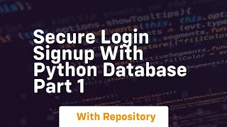 Secure login signup with python database part 1