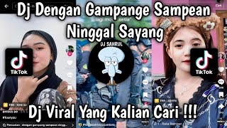 DJ DENGAN GAMPANGE SAMPEAN NINGGAL SAYANG || DJ SIGAR ABDI TARIO MASHUP VIRAL TIKTOK MENGKANE !