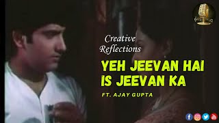 Yeh Jeevan Hai Is Jeevan Ka Video Song | Creative Reflections | Kishore Kumar | Ft. Ajay Gupta