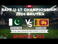 PAKISTAN VS SRILANKA | SAFF U-17 Men’s Championship 2024| BHUTAN