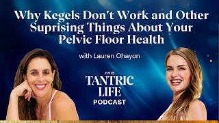 Why Kegels Don't Work and Other Surprising Things About Your Pelvic Floor Health