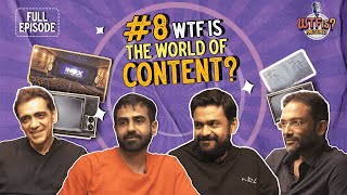 Ep #8 | WTF is Going on in the World of Content | w/ Nikhil, Ajay Bijli, Vijay S. & Sajith S.