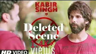 Kabir Singh All deleted Scenes | Shahid Kapoor & Kiara Advani